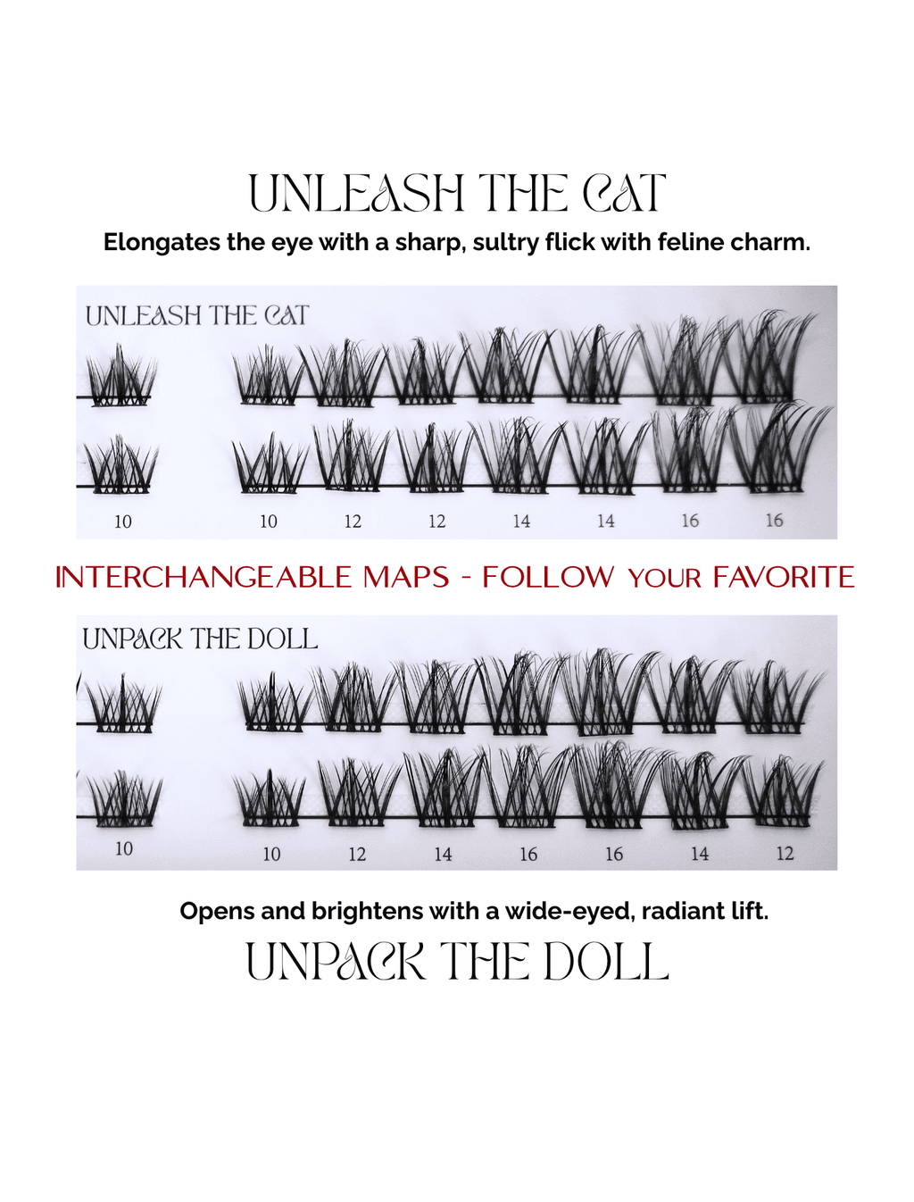 softly fanned lashes. showing different maps (unleash the cat) for elongated feline charm - and (unpack the doll) for opening and brightening the eye