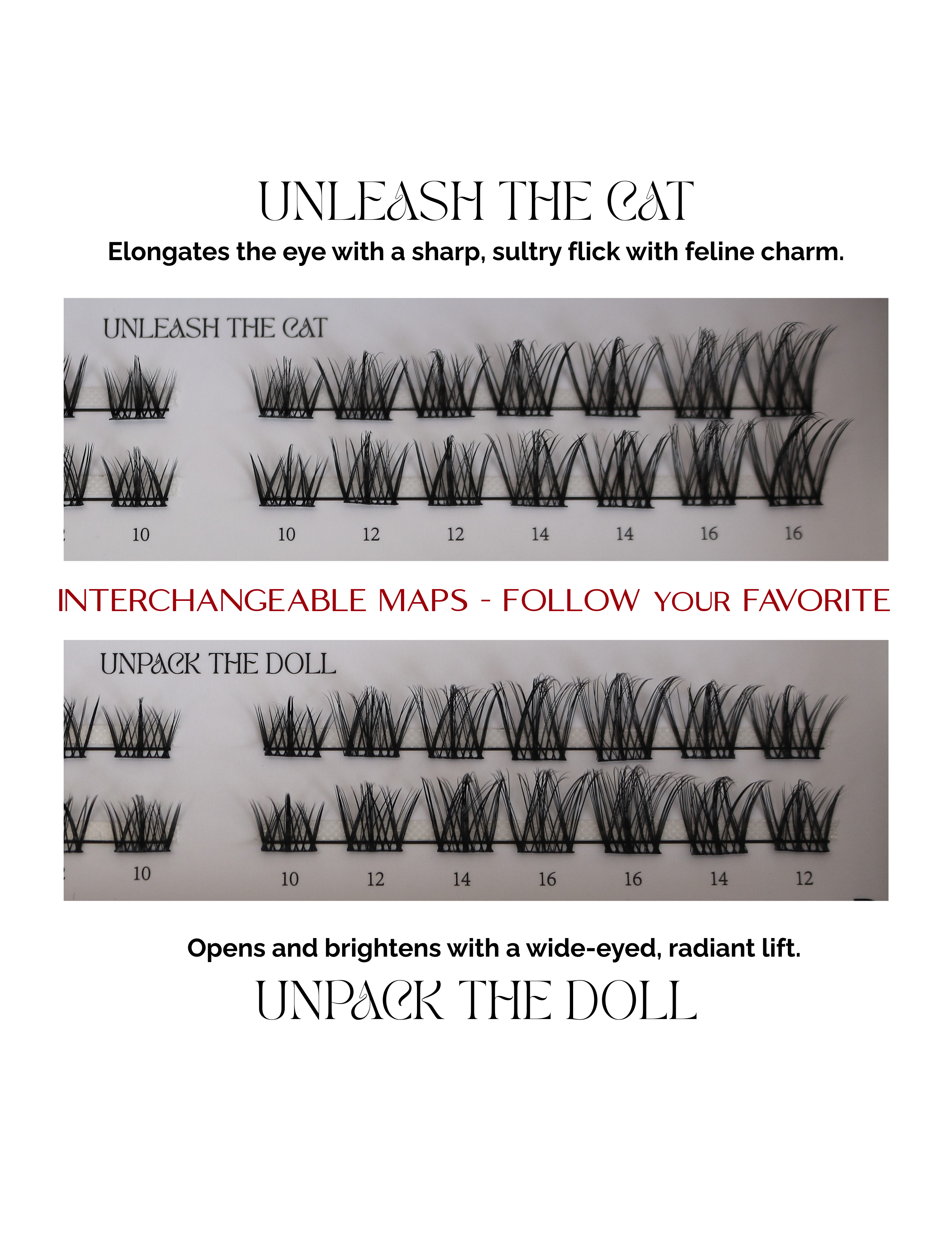 softly fanned lashes. showing different maps (unleash the cat) for elongated feline charm - and (unpack the doll) for opening and brightening the eye